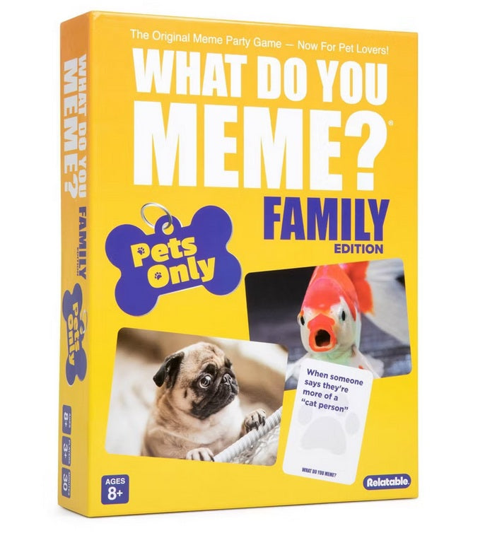 What Do You Meme? Family Pets Only Edition